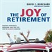 The Joy of Retirement